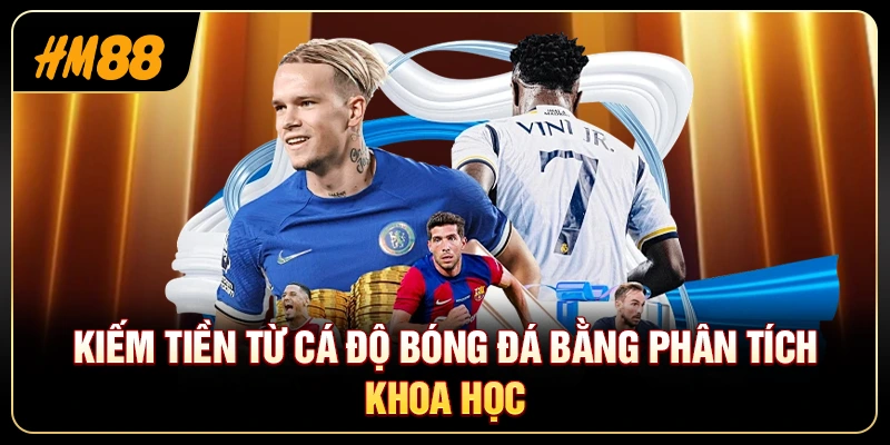 Kiếm Tiền Từ Cá Độ Bóng Đá